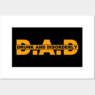 Dad Drunk And Disorderly Posters and Art